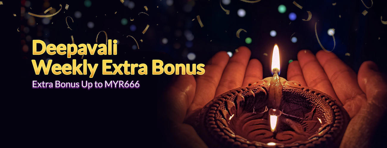 Deepavali Weekly Extra Bonus